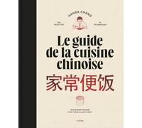 Le guide de la cuisine chinoise