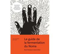 Le guide de la fermentation du Noma - René Redzepi - Chene - relié - Beau livre