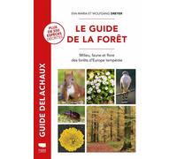 Le Guide de la forêt Milieu, faune et flore des forêts d'Europe - Eva-Maria Dreyer - Delachaux et niestlé - broché - Guide
