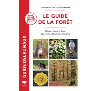 Le Guide de la forêt Milieu, faune et flore des forêts d'Europe - Eva-Maria Dreyer - Delachaux et niestlé - broché - Guide