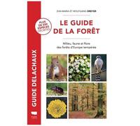 Le Guide De La Forêt - Milieu, Faune Et Flore Des Forêts D'europe Tempérée