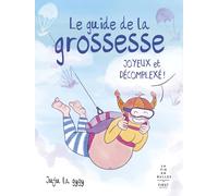 Le Guide de la grossesse joyeux et décomplexé