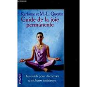Le guide de la joie permanente: Comment atteindre l'extase et l'harmonie