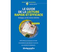 Le guide de la lecture rapide et efficace: Balayage, survol, lecture sélective