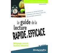 Le guide de la lecture rapide et éfficace: Balayage, survol, lecture sélective