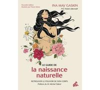 Le Guide De La Naissance Naturelle - Retrouver Le Pouvoir De Son Corps