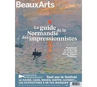 LE GUIDE DE LA NORMANDIE DES IMPRESSIONNISTES: PROMENADE AU FIL DE L'EAU SUR LES PAS DE MONET, SIGNAC, PISSARRO...