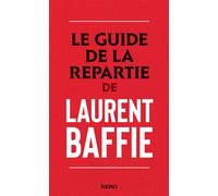 Le guide de la repartie - Laurent Baffie - Kero - broché - Anthologie