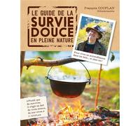 Le guide de la survie douce en pleine nature - François Couplan - Larousse - broché - Guide