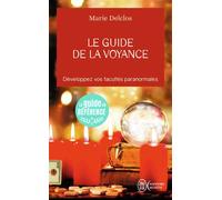 Le guide de la voyance Développez vos facultés paranormales - Marie Delclos - J'ai Lu - Poche - Guide