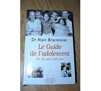 Le Guide de l'adolescent : De 10 ans à 25 ans