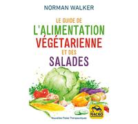 Le guide de l'alimentation végétarienne et des salades Norman Walker (Auteur)