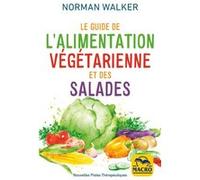Le guide de l'alimentation végétarienne et des salades