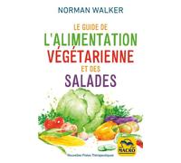 Le guide de l'alimentation vegetarienne et des salades - Norman Walker - Macro - broché - Guide