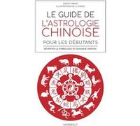 Le guide de l'astrologie chinoise pour débutants