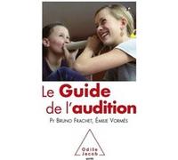 Le Guide de l'audition Bruno Frachet (Auteur), Émilie Vormès (Auteur)