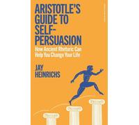 Le guide de l'autopersuasion d'Aristote