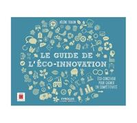 Le Guide De L'éco-Innovation - Eco-Concevoir Pour Gagner En Compétitivité