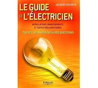 Le guide de l'électricien – Toutes les réponses à vos questions – Groupe Eyrolles