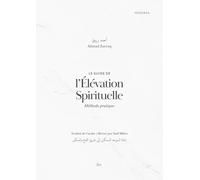 Le guide de l'élévation spirituelle: Méthode pratique