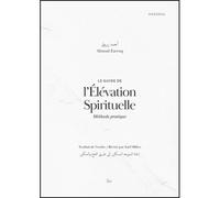 Le guide de l'elevation spirituelle methode pratique - Ahmad Zarruq - Ilm Editions - broché - Guide