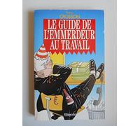 Le guide de l'emmerdeur au travail ou Albert le pénible revient et il n'est toujours pas content !