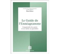 Le guide de l'ennéagramme: Comprendre les autres et soi-même au quotidien