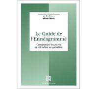 Le Guide De L'ennéagramme - Comprendre Les Autres Et Soi-Même Au Quotidien