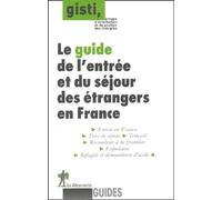 Le Guide de l'entrée et du séjour des étrangers en France