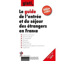 Le guide de l'entrée et du séjour des étrangers en France