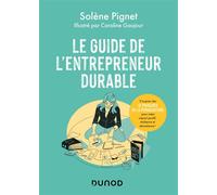 Le guide de l'entrepreneur durable S'inspirer des 12 principes de la permaculture pour créer impact positif, résilience et abondance ! - Solène Pignet - Dunod - broché - Etude