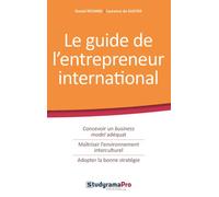 Le guide de l'entrepreneur international Concevoir un business - maîtriser l'environnement interculturel - Daniel Richard - Studyrama Eds - broché - Etude