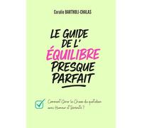 Le guide de l'équilibre presque parfait