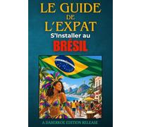 Le Guide de L'Expat : S’installer au Brésil