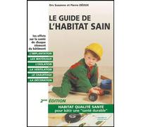 Le guide de l'habitat sain: Habitat qualité santé pour bâtir une santé durable