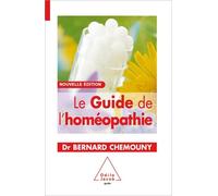Le Guide de l'homéopathie: Nouvelle édition
