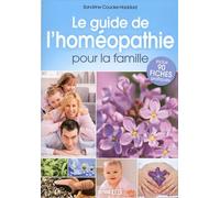 Le guide de l'homéopathie pour la famille: Inclus 90 fiches pratiques