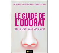 Le guide de l'odorat - Mieux sentir pour mieux vivre Mieux sentir pour mieux être - Christiane Samuel - Ambre Eds - broché - Guide
