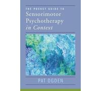 Le guide de poche de la psychothérapie sensorimotrice en contexte