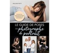 Le guide de poses du photographe de portrait Pauline Petit (Auteur)