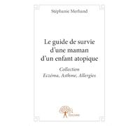 Le Guide de survie d’une maman d’un enfant atopique