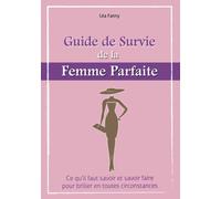 Le guide de survie de la femme parfaite