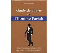Le guide de survie de l'homme parfait