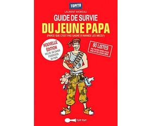 Le guide de survie du jeune papa en 80 listes de Laurent Moreau (2014) Broché