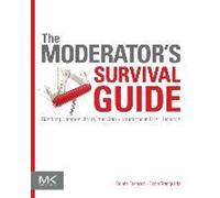 Le guide de survie du modérateur : Gérer les situations courantes, difficiles et délicates dans la recherche sur l'utilisateur