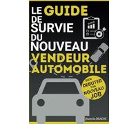 Le guide de survie du nouveau vendeur automobile