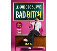 Le Guide de survie d'une bad bitch à temps plein - Zak - Good Mood Dealer by EXR - ebook (ePub) - Guide