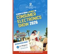 Le Guide de Survie et de Visite du Consumer Electronics Show de Las Vegas 2026 : Édition Spéciale Région Auvergne-Rhône-Alpes