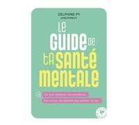Delphine Py – Le guide de ta santé mentale – Poche