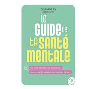 Delphine Py – Le guide de ta santé mentale – Poche